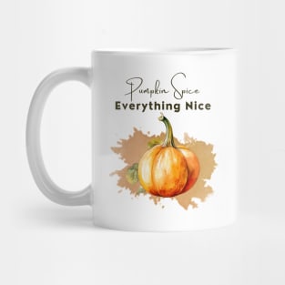 Pumkin spice, everything nice! Mug